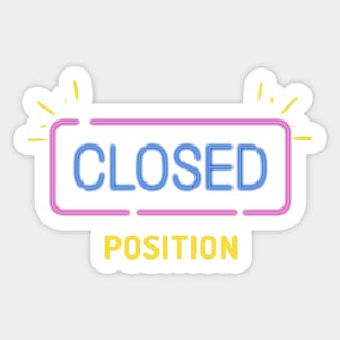 Closed Position ! Sticker